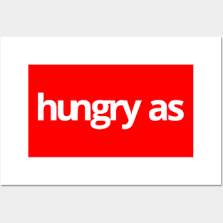 Hungry As Posters and Art